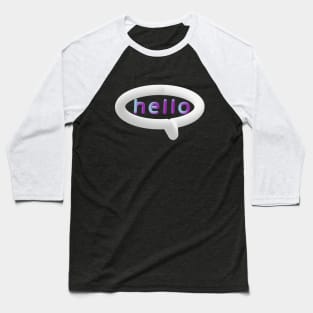 h e l l o / g o o d b y e Baseball T-Shirt